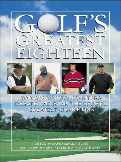 Title details for Golf's Greatest Eighteen by David Mackintosh - Available